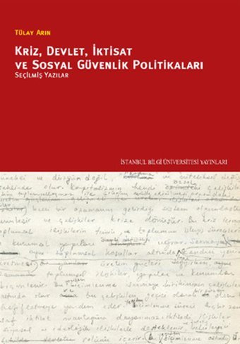 Kriz Devlet İktisat ve Sosyal Güvenlik Politikaları Tülay Arın İstanbul Bilgi Üniv.Yayınları