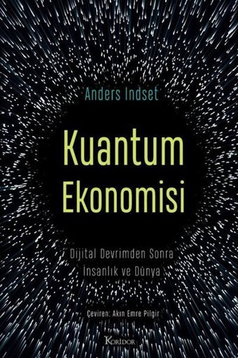 Kuantum Ekonomisi - Dijital Devrimden Sonra İnsanlık ve Dünya Anders İndset Koridor Yayıncılık