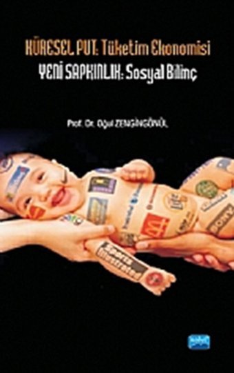 Küresel Put: Tüketim Ekonomisi Yeni Sapkınlık: Sosyal Bilinç Oğul Zengingönül Nobel Akademik Yayıncılık
