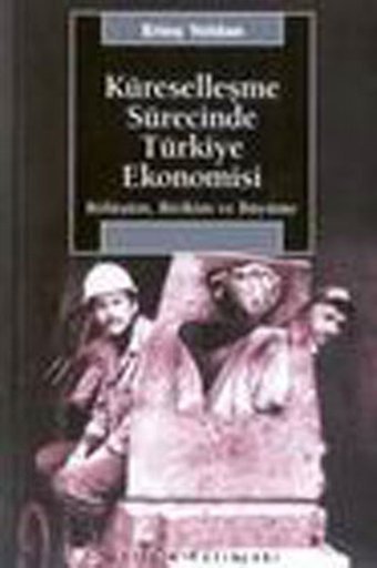 Küreselleşme Sürecinde Türkiye Ekonomisi İletişim Yayınları Erinç Yeldan İletişim Yayınları - Araştırma-İnceleme Dizisi