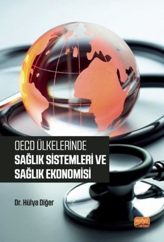 OECD Ülkelerinde Sağlık Sistemleri ve Sağlık Ekonomisi Hülya Diğer Nobel Bilimsel Eserler