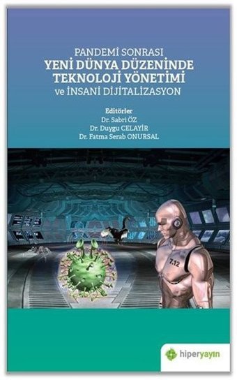 Pandemi Sonrası Yeni Dünya Düzeninde Teknoloji Yönetimi ve İnsani Dijitalizasyon Kolektif Hiperlink