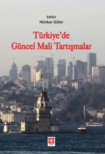Türkiyede Güncel Mali Tartışmalar Hünkar Güler Ekin Basım Yayın