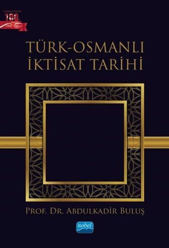 Türk-Osmanlı İktisat Tarihi Abdulkadir Buluş Nobel Akademik Yayıncılık