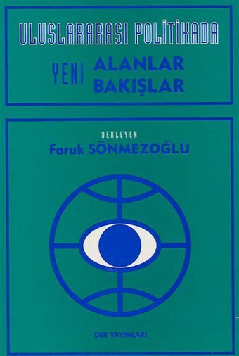 Uluslararası Politikada Yeni Alanlar Yeni Bakışlar Faruk Sönmezoğlu Der Yayınları