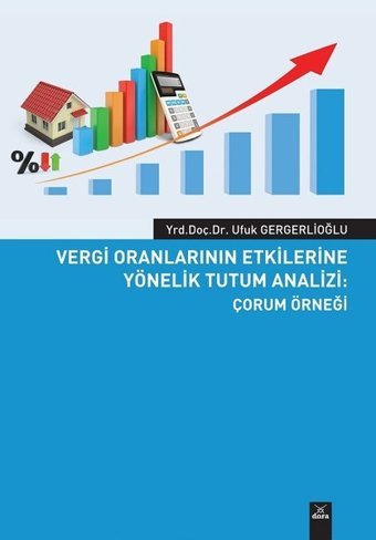 Vergi Oranlarının Etkilerine Yönelik Tutum Analizi Ufuk Gergerlioğlu Dora Yayıncılık