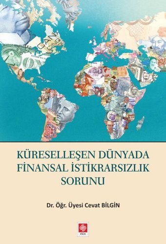 Küreselleşen Dünyada Finansal İstikrarsızlık Sorun Cevat Bilgin Ekin Basım Yayın