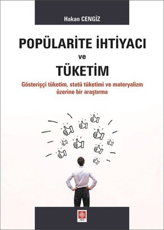 Popülarite İhtiyacı ve Tüketim Hakan Cengiz Ekin Basım Yayın