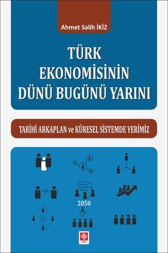 Türk Ekonomisinin Dünü Bugünü Yarını Ahmet Salih İkiz Ekin Basım Yayın