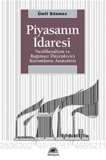 Piyasanın İdaresi İletişim Yayınları Ümit Sönmez İletişim Yayınları - Araştırma-İnceleme Dizisi
