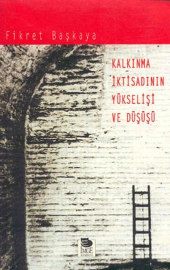 Kalkınma İktisadının Yükselişi ve Düşüşü Fikret Başkaya İmge Kitabevi