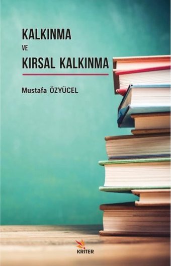 Kalkınma ve Kırsal Kalkınma Mustafa Özyücel Kriter