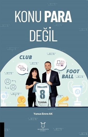 Konu Para Değil Yunus Emre Ak Akademisyen Kitabevi