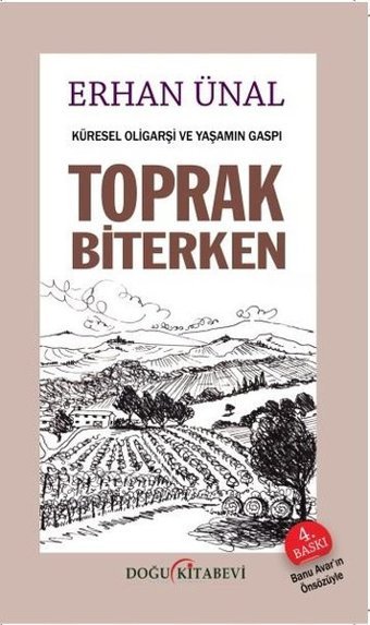 Küresel Oligarşi ve Yaşamın Gaspı Toprak Biterken Erhan Ünal Doğu Kitabevi