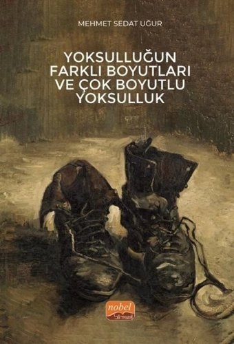 Yoksulluğun Farklı Boyutları ve Çok Boyutlu Yoksulluk Mehmet Sedat Uğur Nobel Bilimsel Eserler