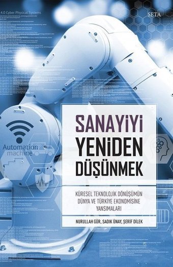 Sanayiyi Yeniden Düşünmek Seta Yayınları Nurullah Gür, Sadık Ünay, Şerif Dilek Seta Yayınları