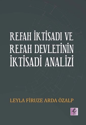 Refah İktisadı ve Refah Devletinin İktisadi Analizi Leyla Firuze Arda Özalp Efil Yayınevi Yayınları
