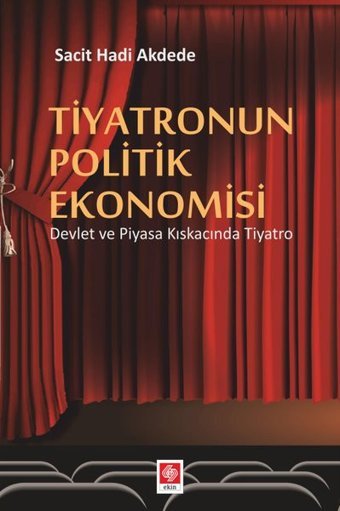 Tiyatronun Politik Ekonomisi Ekin Basım Yayın
