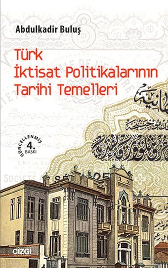 Türk İktisat Politikalarının Tarihi Temelleri Abdulkadir Buluş Çizgi Kitabevi