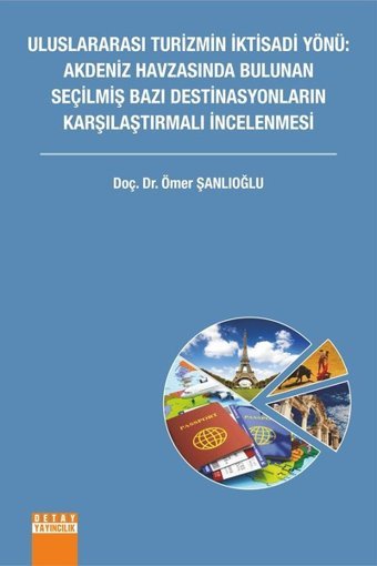 Uluslararası Turizmin İktisadi Yönü Ömer Şanlıoğlu Detay Yayıncılık