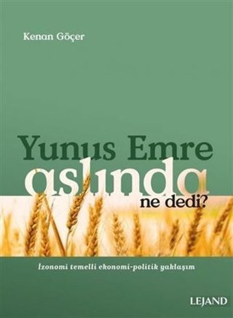 Yunus Emre Aslında Ne Dedi? - İzonomi Temelli Ekonomi - Politik Yaklaşım Kenan Göçer Lejand