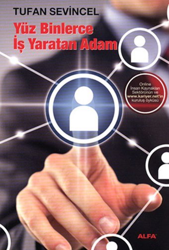 Yüz Binlerce İş Yaratan Adam Tufan Sevincel Alfa Yayıncılık