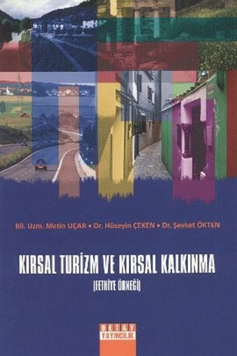 Kırsal Turizm ve Kırsal Kalkınma Hüseyin Çeken, Metin Uçar, Şevket Ökten Detay Yayıncılık