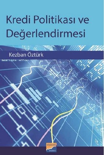 Kredi Politikası ve Değerlendirmesi Kezban Öztürk Siyasal Kitabevi