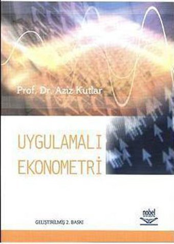 Uygulamalı Ekonometri Aziz Kutlar Nobel Akademik Yayıncılık