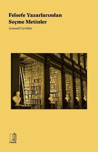 Felsefe Yazarlarından Seçme Metinler Der. Armand Cuvillier Retorik