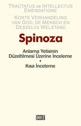 Anlama Yetisinin Düzeltilmesi Üzerine İnceleme - Kısa İnceleme Benedictus De Spinoza Dost Kitabevi