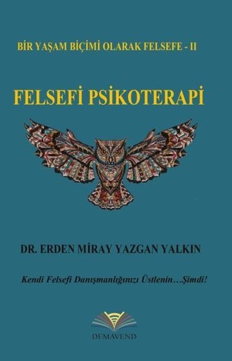 Felsefi Psikoterapi - Bir Yaşam Biçimi Olarak Felsefe 2 Erden Miray Yazgan Yalkın Demavend