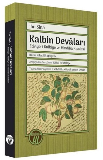 Kalbin Devaları: Edviye-i Kalbiye ve Hindiba Risalesi İbn Sina Büyüyenay Yayınları