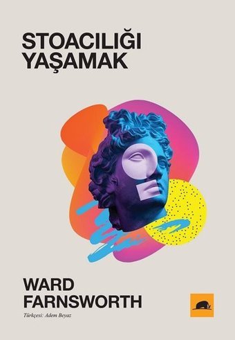 Stoacılığı Yaşamak Ward Farnsworth Kolektif Kitap