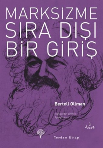 Marksizme Sıra Dışı Bir Giriş Bertell Ollman Yordam Kitap