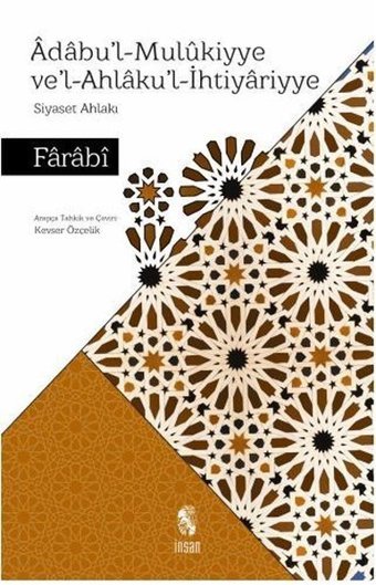 Adabu'l - Mulukiyye Ve'l Ahlaku'l - İhtiyariyye - Siyaset Ahlakı Farabi İnsan Yayınları