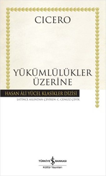 Yükümlülükler Üzerine - Hasan Ali Yücel Klasikleri Cicero İş Bankası Kültür Yayınları