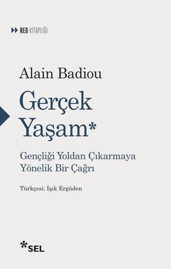 Gerçek Yaşam Alain Badiou Sel Yayıncılık