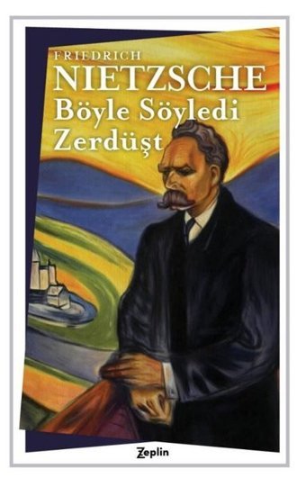 Böyle Söyledi Zerdüşt Friedrich Nietzsche Zeplin Kitap