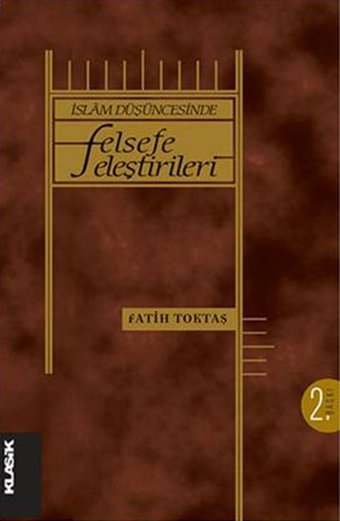 İslam Düşüncesinde Felsefe Eleştrileri Fatih Toktaş Klasik Yayınları