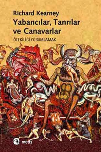 Yabancılar Tanrılar ve Canavarlar Richard Kearney Metis Yayınları