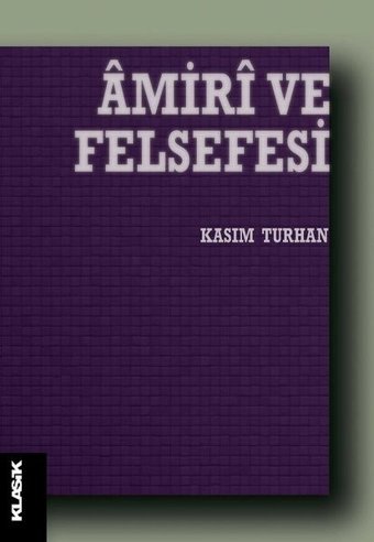 Amiri ve Felsefesi Kasım Turhan Klasik Yayınları