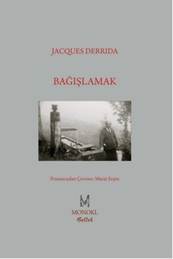 Bağışlamak Jacques Derrida Monokl