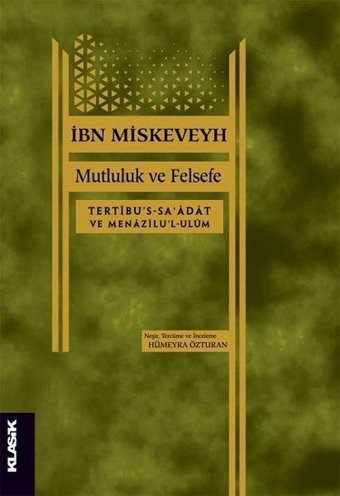 Mutluluk ve Felsefe İbn Miskeveyh Klasik Yayınları