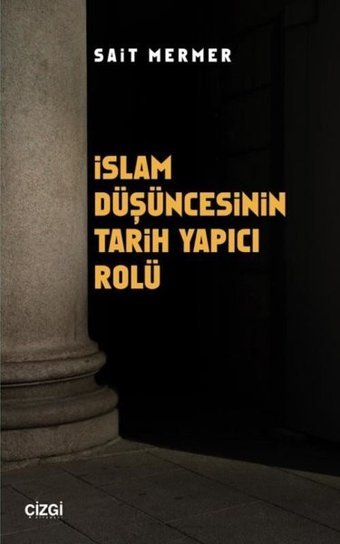 İslam Düşüncesinin Tarih Yapıcı Rolü Sait Mermer Çizgi Kitabevi