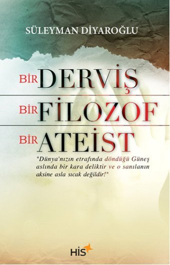 Bir Derviş Bir Filozof Bir Ateist Süleyman Diyaroğlu His Yayınları