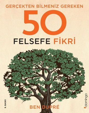 Gerçekten Bilmeniz Gereken 50 Felsefe Fikri Ben Dupre Domingo Yayınevi