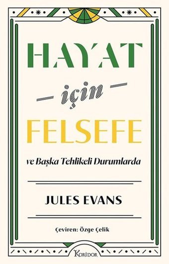 Hayat İçin Felsefe ve Başka Tehlikeli Durumlarda Jules Evans Koridor Yayıncılık