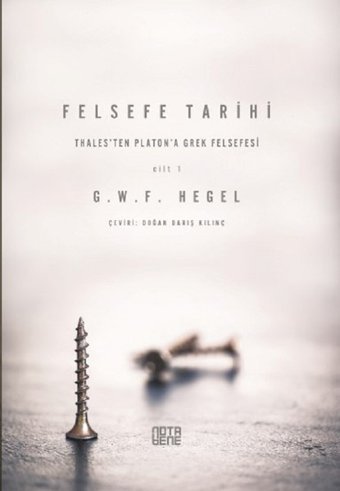 Felsefe Tarihi-1.Cilt G. W. F. Hegel Nota Bene Yayınları