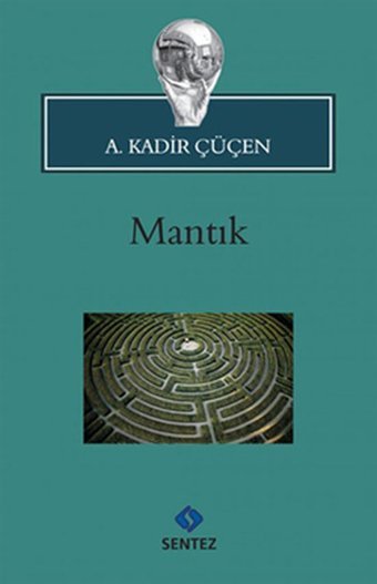 Mantık A. Kadir Çüçen Sentez Yayıncılık